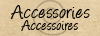 Accessories | Accessoires