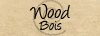 Wood | Bois